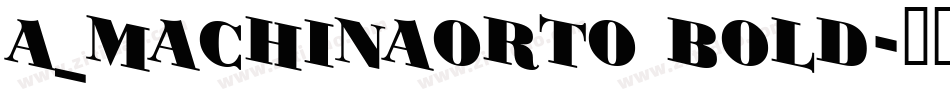 a_MachinaOrto Bold字体转换